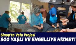 Vefa Projesiyle Sinop’ta 800 vatandaşın evine hizmet gidiyor