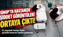 Sinop’ta 91 Yaşındaki Hastaya Şiddet Görüntüleri Ortaya Çıktı