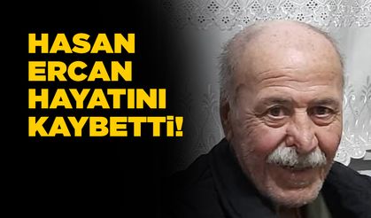 Emekli öğretmen Hasan Ercan hayatını kaybetti
