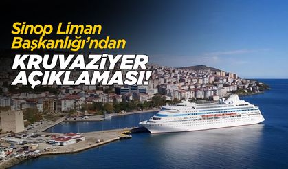 Sinop Liman Başkanlığı’ndan kruvaziyer turizmine ilişkin açıklama
