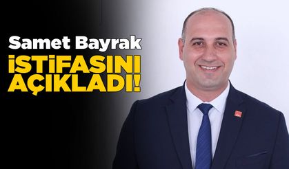 Başkan Samet Bayrak partisinden istifa etti!