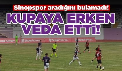 Sinopspor kupaya erken veda etti!