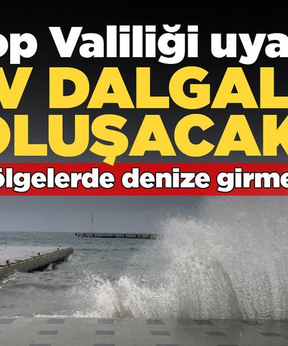 Sinop Valiliği uyardı! Dev dalgalar oluşacak!