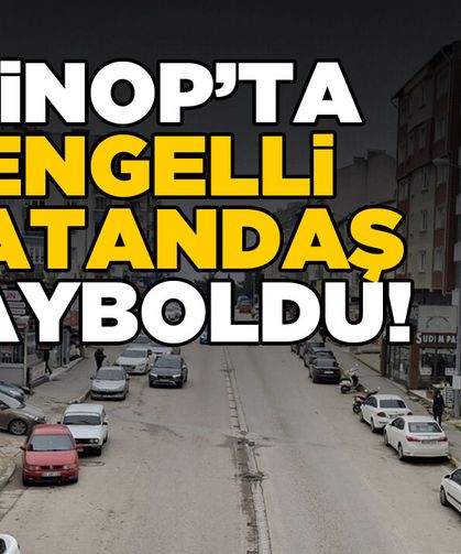 Sinop’ta zihinsel engelli vatandaş kayboldu