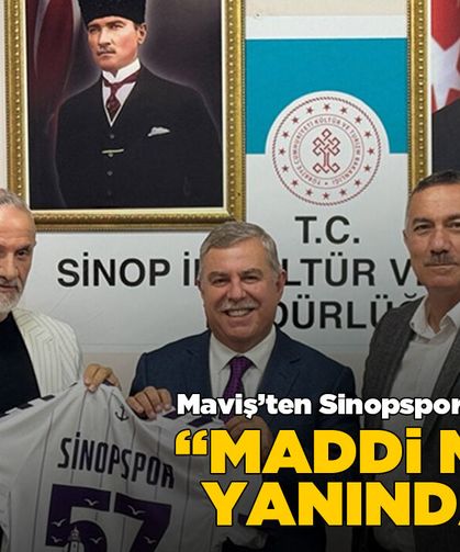 Maviş’ten Sinopspor’a destek mesajı: “Maddi manevi yanındayız”