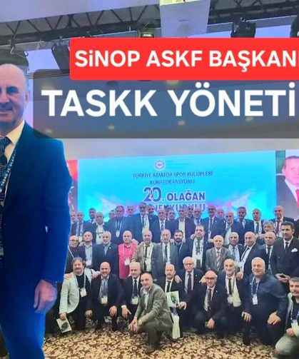 Sinop ASKF Başkanı Ayhan Özhan, TASKK Yönetimine Seçildi