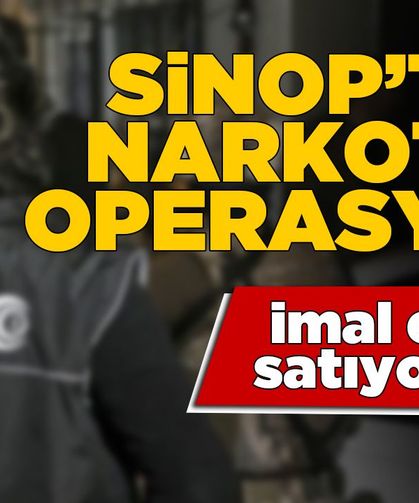 Sinop’ta madde imal edip satan şahıs yakalandı