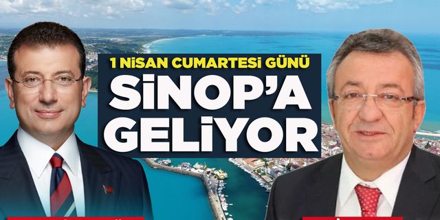 Altay ve İmamoğlu Sinop’a geliyor