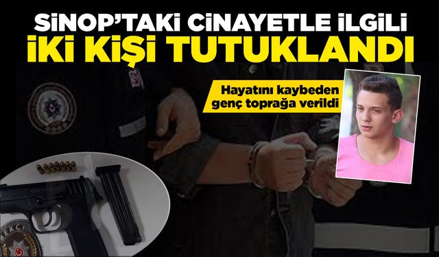 Sinop'taki cinayetle ilgili iki kişi tutuklandı