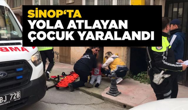 Sinop’ta yola atlayan çocuğa araba çarptı
