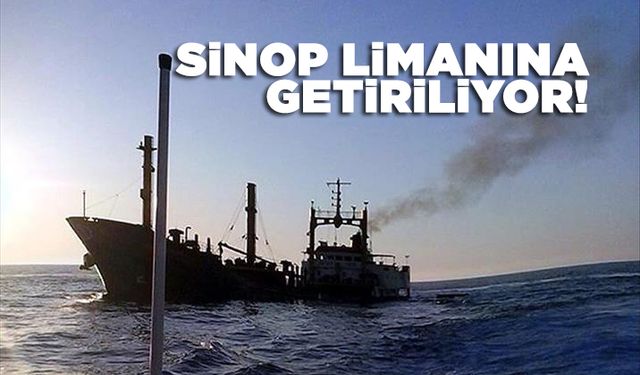 Batma tehlikesi geçiren gemi Sinop Limanı’na getiriliyor