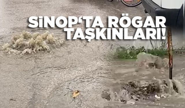 Sinop’ta sağanak ardından rögarlar taştı