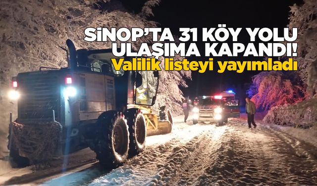 Sinop’ta 31 köy yolu ulaşıma kapandı