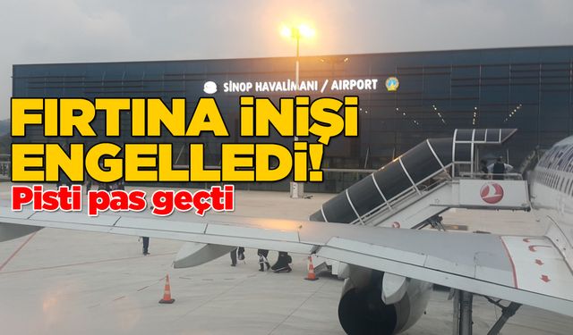 Olumsuz hava şartları İstanbul-Sinop uçuşunu etkiledi