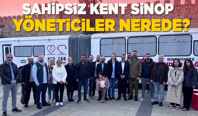 Sinop’ta 'Kan Bağışı Krizi' Kentin yöneticileri nerede?