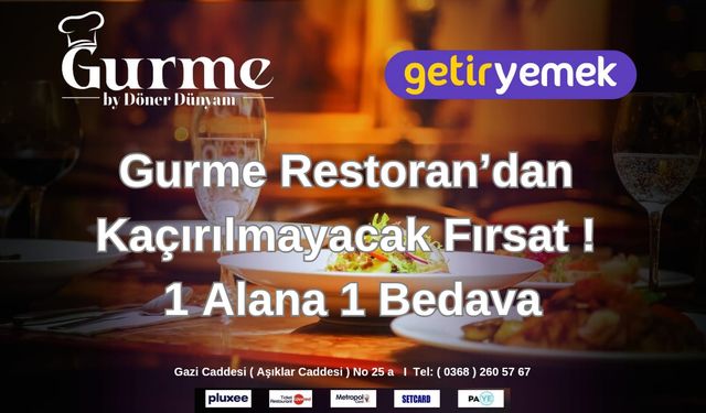 Gurme Restoran’dan Kaçırılmayacak Fırsat! 1 Alana 1 Bedava