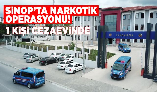 Sinop’ta narkotik operasyonu: 1 tutuklama