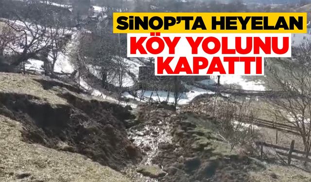 Sinop’ta bir köy yolu ulaşıma kapandı