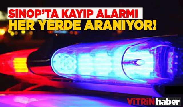 Sinop'ta 17 yaşındaki genç kızdan haber alınamıyor