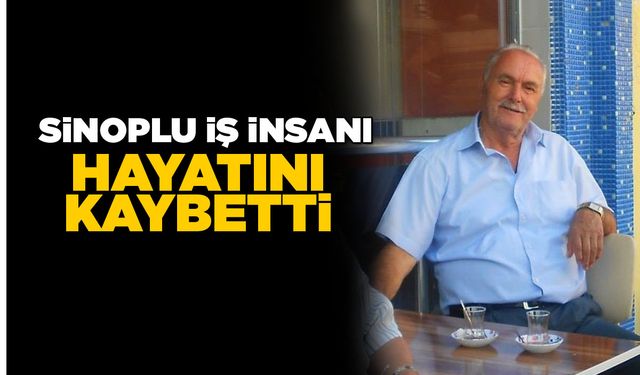 Sevilen iş insanı hayatını kaybetti