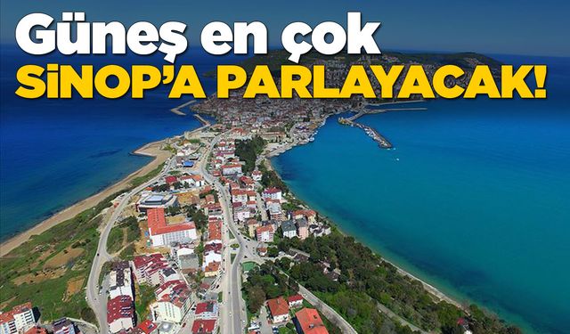 En uzun gündüz Sinop'ta yaşanacak!