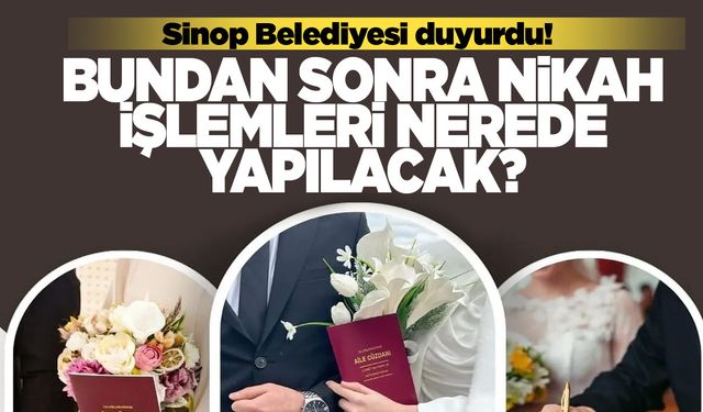 Sinop Belediyesi'nden nikah işlemleri için duyuru