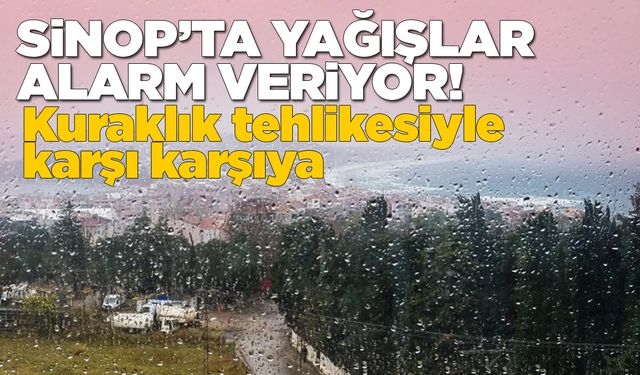 Sinop’ta Haziran ayı yağışları alarm verdi