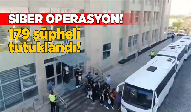 Sinop dahil 17 ilde siber operasyon