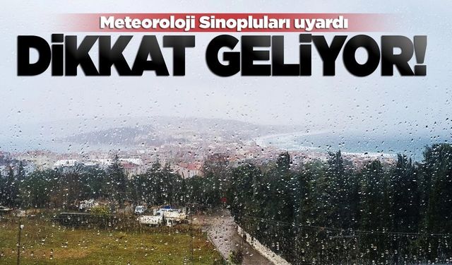 Sinop'un iç kesimlerine sağanak yağış uyarısı
