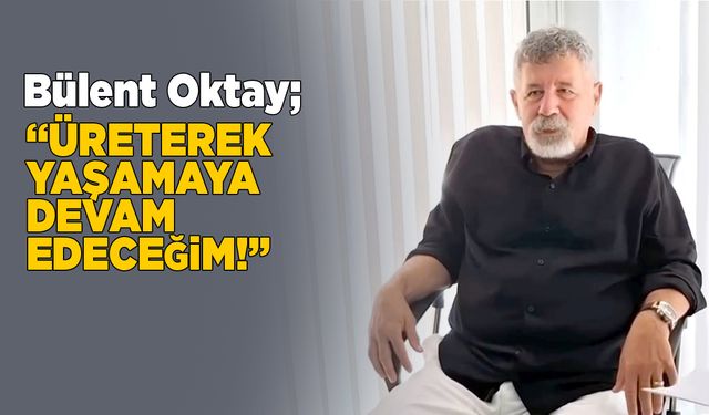 Bülent Oktay, belediyedeki 36 yılı değerlendirdi