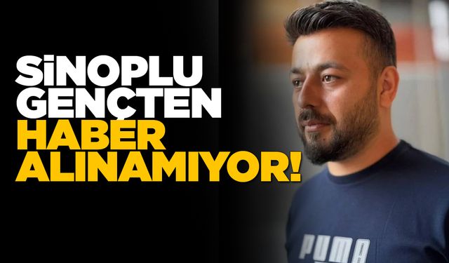 Sinoplu genç 20 gündür kayıp