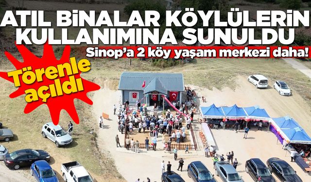 Sinop’ta iki köy yaşam merkezi açıldı
