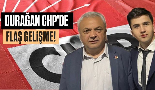 Durağan CHP'de şok gelişme!