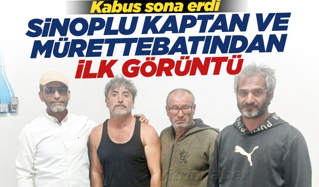 Kabus bitti! Sinoplu Kaptan Ayhan Can’dan ilk fotoğraf