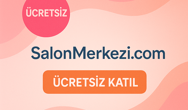 Zamanın Değeri: Salon Merkezi, Güzellik Sektöründe Kaybedilen Saatleri Nasıl Geri Kazandırıyor?