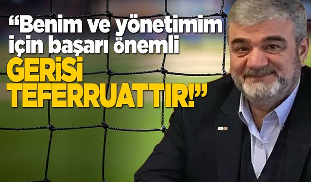 Rafet Orhan: “Başarılarımızı Seyretmek Zorunda Kalacaklar”