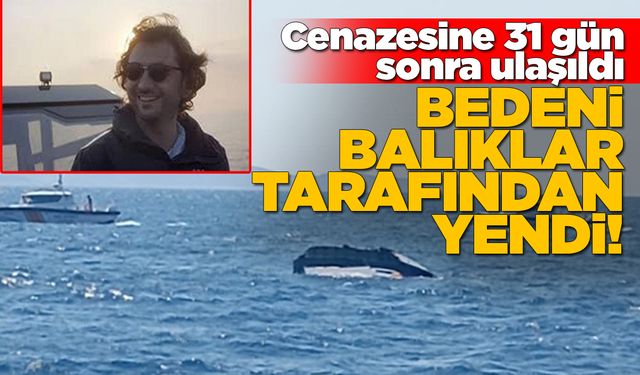 Teknesi batan iş insanının cenazesine 31 gün sonra ulaşıldı