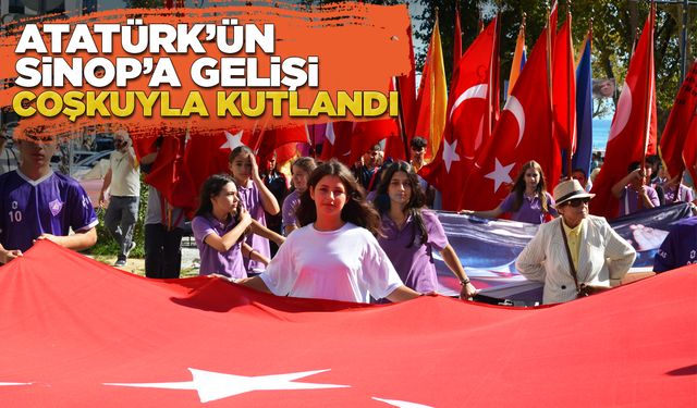 Atatürk’ün Sinop’a gelişinin 97. yıl dönümü coşkuyla kutlandı