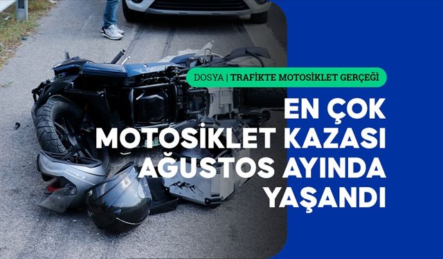 Türkiye'de 8 ayda kaç motosiklet kazası yaşandı?