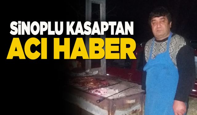 Sinoplu kasap hayatını kaybetti
