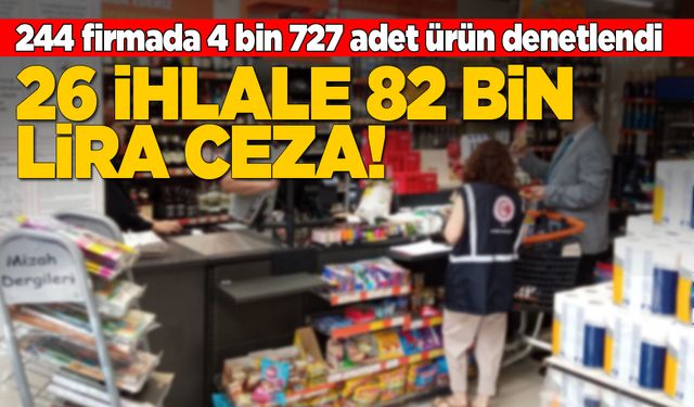 Sinop’ta birçok firmaya “fahiş fiyat” cezası!
