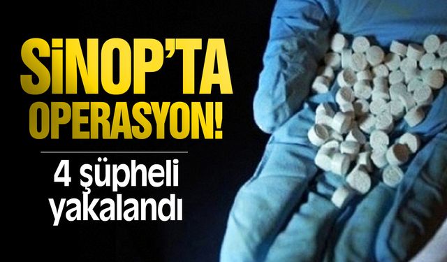 Sinop'ta narkotik operasyonu: 4 şüpheli yakalandı