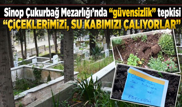 Sinop Çukurbağ Mezarlığı’nda 'hırsızlık ve güvensizlik' tepkisi