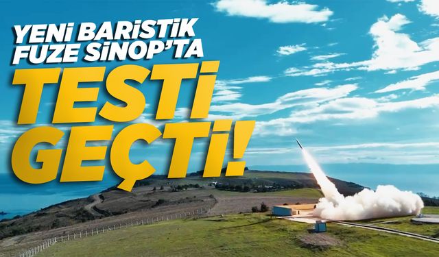 Sinop'taki balistik füze testi başarılı oldu