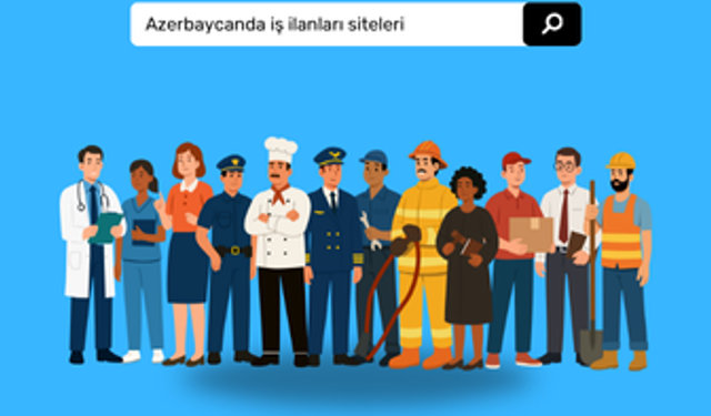 Azerbaycan İş İlanları Siteleri: Kariyer Fırsatlarının Yeni Adresi