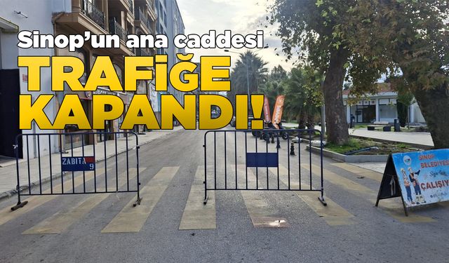Sinop Gazi Caddesi trafiğe kapandı