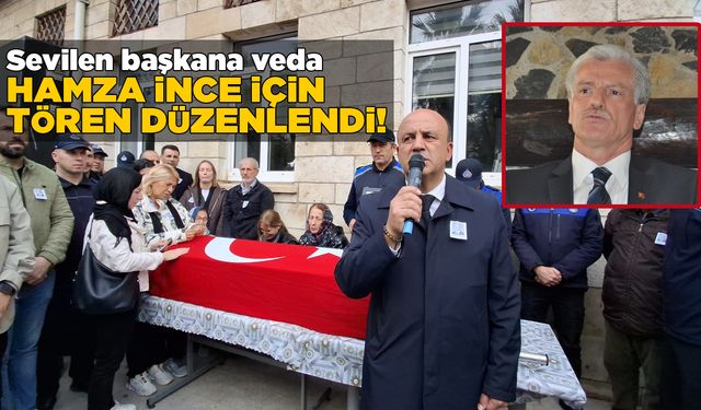 Sinop Belediyesi eski başkanı Hamza İnce’ye veda
