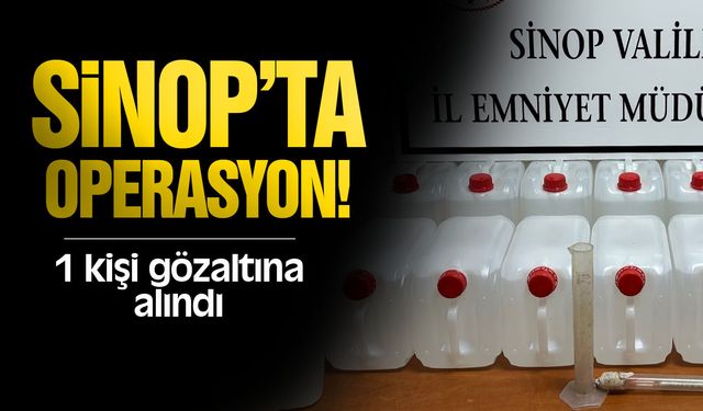 Sinop'ta 80 litre etil alkol ele geçirildi