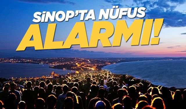 Sinop’ta Nüfus Alarmı: 100 emekliye 73 çalışan düşüyor