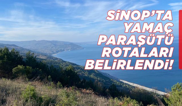 Sinop’ta yamaç paraşütünde rotalar belli oldu